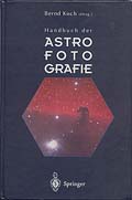 Bernd Koch [Hrsg.]: Handbuch der Astrofotografie